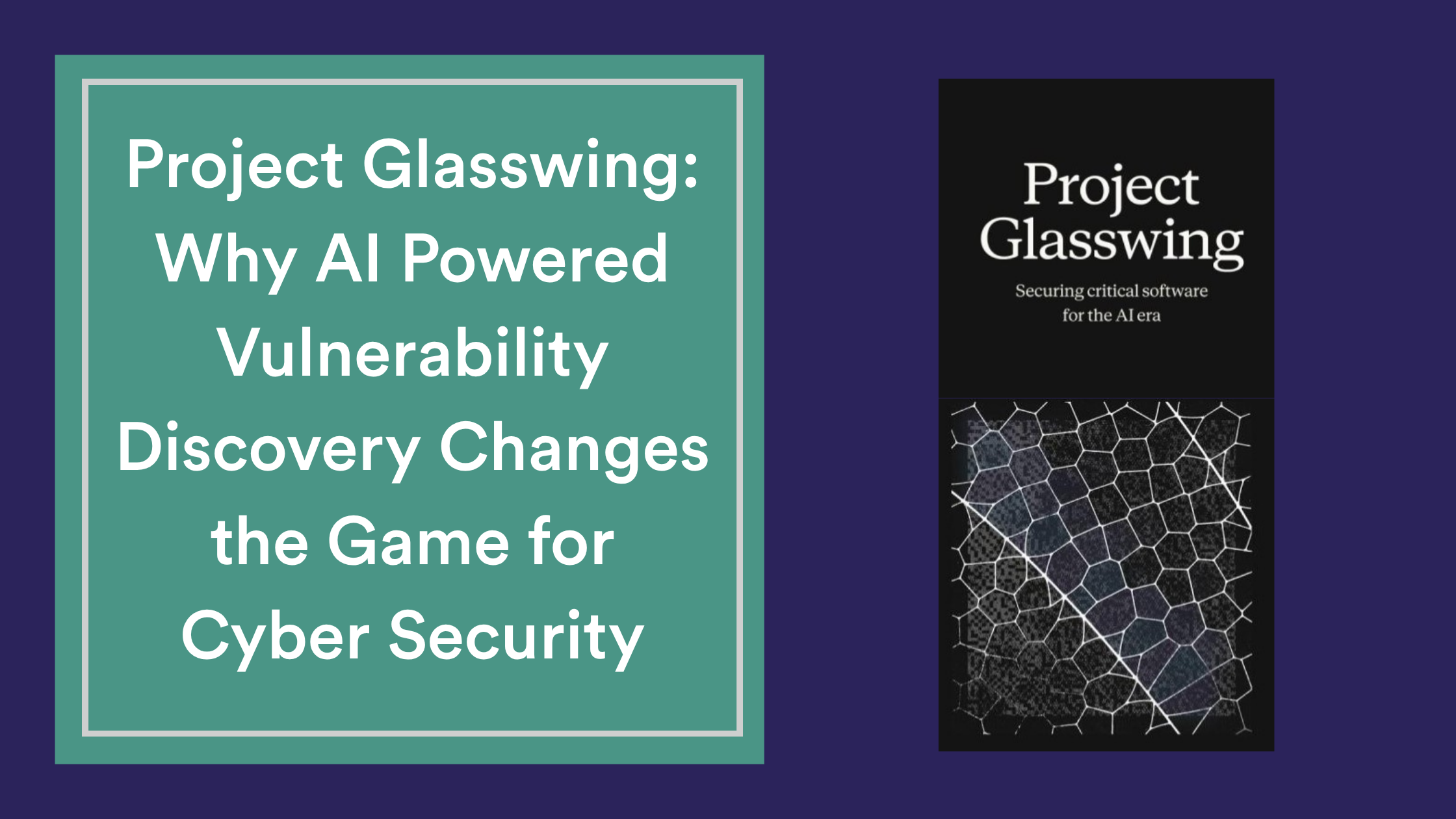 Project Glasswing: Why AI Powered Vulnerability Discovery Changes the Game for Cyber Security